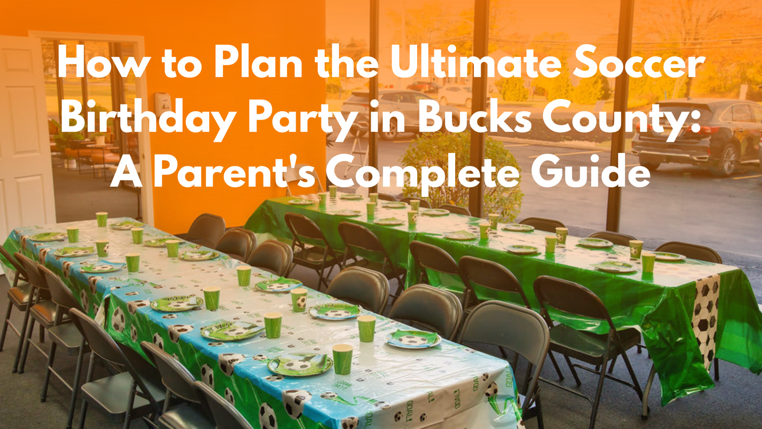 How to Plan the Ultimate Soccer Birthday Party in Bucks County: A Parent’s Complete Guide